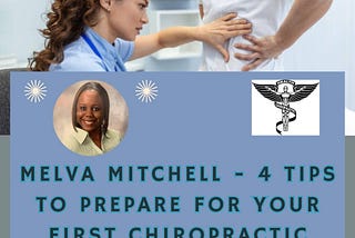 Melva Mitchell — 4 Tips to Prepare for Your First Chiropractic Appointment