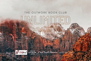 Outwork Book Club on “Unlimited Power”