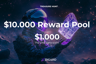 DIGARD Treasure Hunt 1: $10.000 Worth of Reward Pool