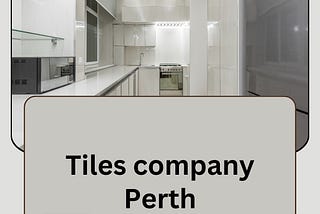 Finding the Best Tiles Company Perth: Why Ezy Tiling Services Stands Out