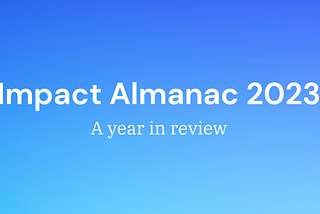 Impact Almanac 2023: A year in Review