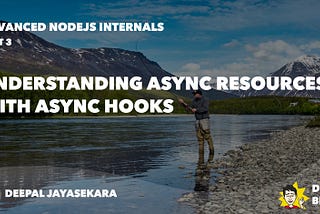 Understanding Async Resources with Async Hooks