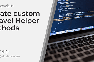 Create custom Laravel Helper Methods