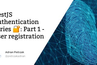 NestJS Authentication Series 🔐: Part 1 — User registration