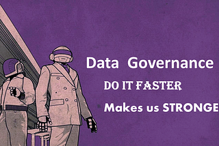 Faster & Stronger Data Governance