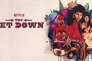 “The Get Down” e o fim que ninguém pediu (1ª Temporada — Parte 2)