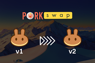 Notification of PorkSwap liquidity migration from PancakeSwap v1 to v2