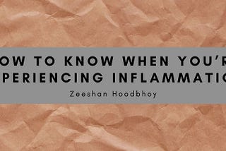 How to Know When You’re Experiencing Inflammation