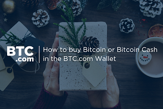 How to buy Bitcoin (BTC) or Bitcoin Cash (BCH) in the BTC.com Wallet