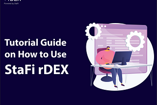 Tutorial Guide on How to Use StaFi rDEX