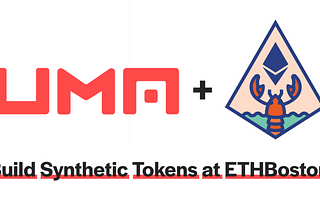 Build with UMA Synthetic Tokens at ETHBoston