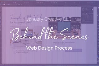 Behind the scenes of the web design process for January Creative LLC’s new brand identity