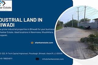 Industrial Land in Bhiwadi: A Comprehensive Guide for Investors