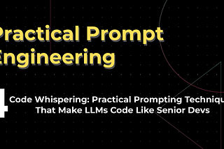 Code Whispering: Practical Prompting Techniques That Make LLMs Code Like Senior Devs