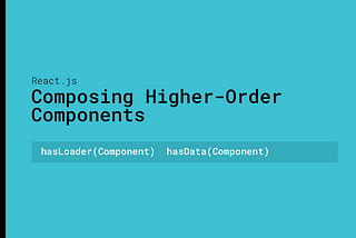 React — Composing Higher-Order Components (HOCs)