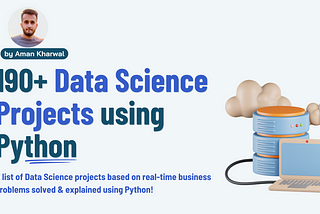 85+ Data Science Projects You Can Try with Python