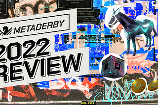 MetaDerby 2022 Review