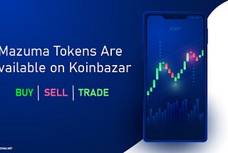 Mazuma Tokens Are Available on Koinbazar to Buy, Sell, and Trade!