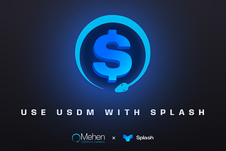 USDM Enhances DeFi with Splash Protocol Partnership