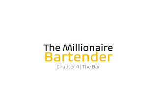 The Millionaire Bartender | Chapter 4 — The Bar