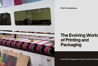 What is the future of printing and packaging?