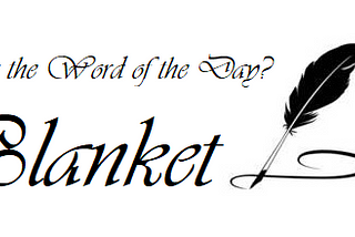 Random Word: Blanket