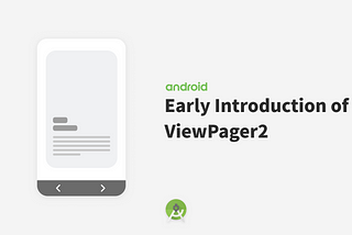 Early Introduction of ViewPager2