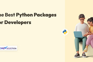 The Best Python Packages For Developers To Use In 2024 🤩