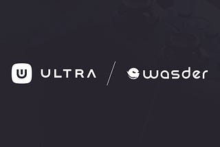 Ultra and Wasder Team Up to Create More Rewarding Experiences for Players and Game Developers