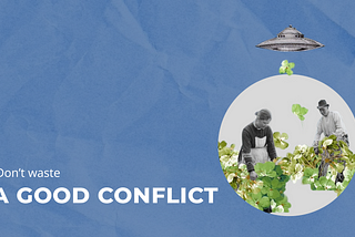 Conflict isn’t a crisis, it’s a catalyst for growth