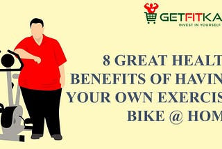 8 Great Health Benefits Of Having Your Own Exercise Bike @ Home