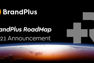 BrandPlus 2021 Roadmap Announcement
