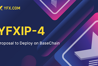 YFXIP-4: Proposal to Deploy on BaseChain
