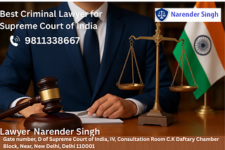Best Criminal Lawyer for Supreme Court of India — Advocate Narender Singh