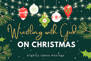Wrestling with God on Christmas
