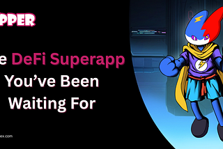 Hopper | The DeFi Superapp You’ve Been Waiting For