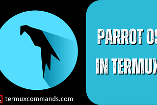 how to install parrot os in termux without root