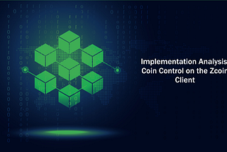 Implementation Analysis: Coin Control on the Zcoin Rich Client