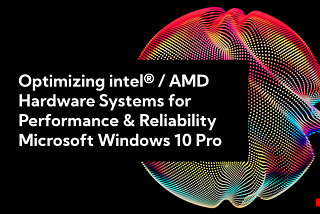 Article Cover Art — Optimizing intel® AMD Hardware Systems for Performance & Reliability