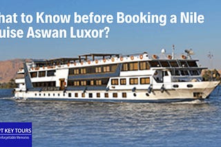 Nile Cruise Luxor Aswan