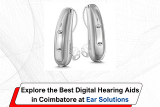 Best Hearing Aid in Coimbatore | Ear Solutions