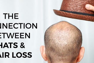 Can You Get Hair Loss Due to Head Gears and Hats?
