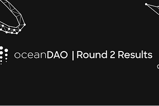 OceanDAO — Round Two Grant Results