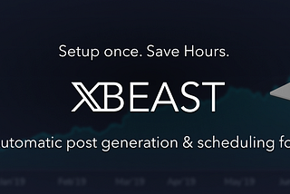 X Beast: Fully automatic 𝕏 post generation & scheduling