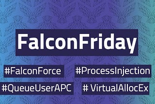 FalconFriday — Process Injection revisited — 0xFF0F