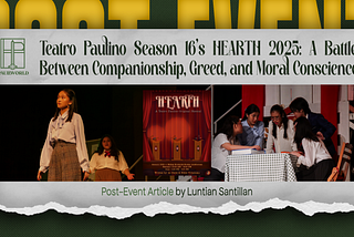 Teatro Paulino Season 16’s HEARTH 2025: A Battle Between Companionship, Greed, and Moral Conscience