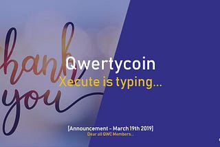 Xecute is typing… Series #1, Announcement — March 19th 2019