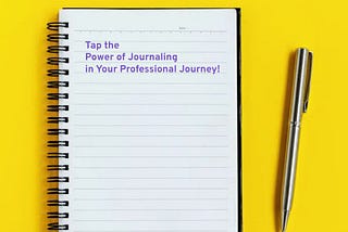 📝 Tap the Power of Journaling in Your Professional Journey!