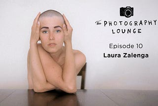 The Photography Lounge Podcast -Episode 10: Laura Zalenga