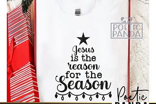 Jesus Reason for Season SVG PNG, Family Christmas Svg, Religious Svg, O Holy Night Svg, Christian Svg, Christmas Jumper Svg, Believe Svg